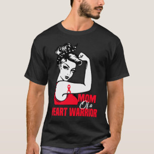 Mum Of A Heart Warrior CHD February Heart Disease T-Shirt