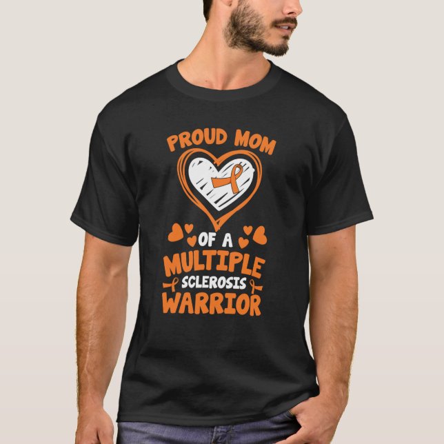 Mum Of A Multiple Sclerosis Awareness MS Warrior T-Shirt (Front)