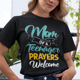 Mum of a Teenager prayers welcom funny ironic T-Sh T-Shirt