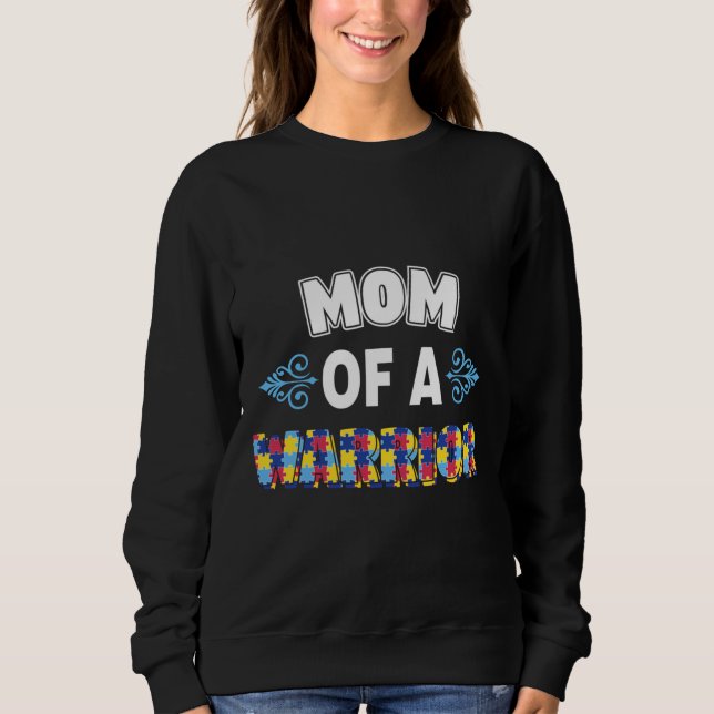 Mum Of A Warrior Autism Awareness Sweatshirt (Front)