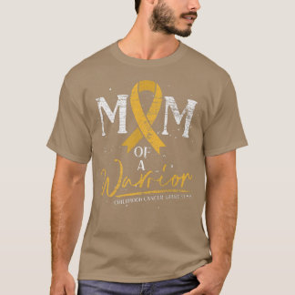 Mum Of A Warrior Cancer Fighter Childhood Cancer A T-Shirt