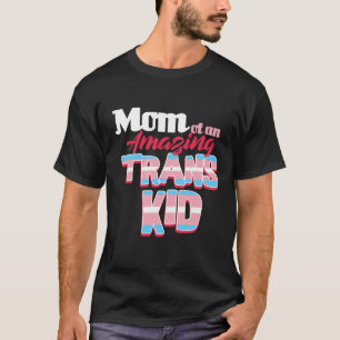 Mum Of An Amazing Trans Kid T-shirt LGBTQ Pride