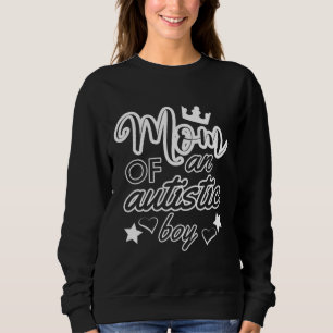 Mum Of An Autistic Boy Autism Acceptance Sweatshirt