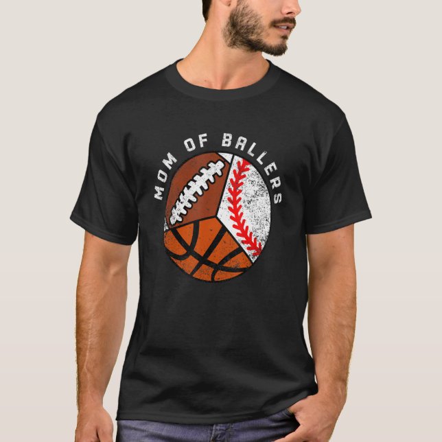 Mum Of Ballers   Baseball Basketball Football Mum T-Shirt (Front)