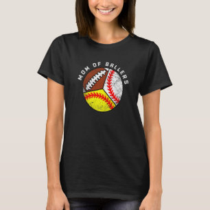 Mum Of Ballers  Baseball Softball Football Mum T-Shirt