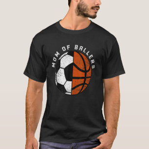 Mum Of Ballers Soccer Basketball Mum T-Shirt