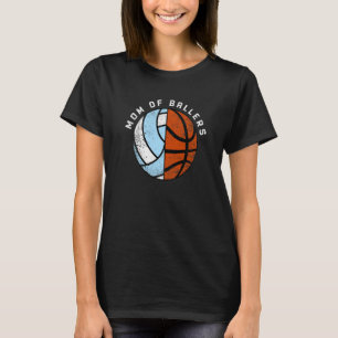 Mum Of Ballers Volleyball Basketball Mum T-Shirt