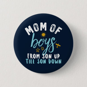 Mum of Boys Son Up To Son Down Funny Mother's Day 6 Cm Round Badge