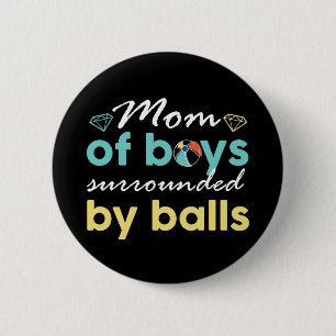 Mum of Boys Surrounded By Balls Funny Mother's Day 6 Cm Round Badge