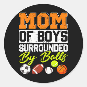 Mum Of Boys Surrounded By Balls Sport Football Classic Round Sticker