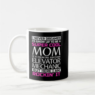 Mum of Elevator Mechanic Coffee Mug