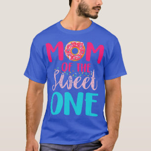 Mum Of he Sweet One Doughnut Lover Cute Mothers Da T-Shirt