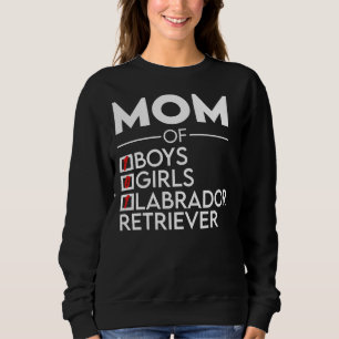 Mum Of One Boy And A Labrador Retriever Sweatshirt