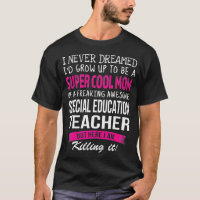 Mum of Special Education Teacher Funny I Never Dre