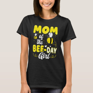 Mum Of The Bee Day Girl Hive Party Matching Birthd T-Shirt