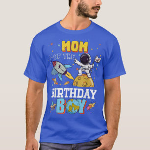Mum Of The Birthday Astronaut Boy Space Theme Part T-Shirt