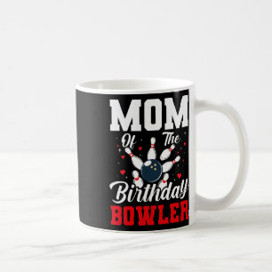 Mum Of The Birthday Bowler Bday Bowling Party Cele Coffee Mug