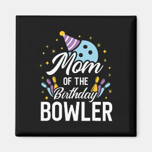 Mum Of The Birthday Bowler Bowling Party Matching  Magnet