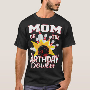 Mum Of The Birthday Bowler Kid Bowling Party T-Shirt