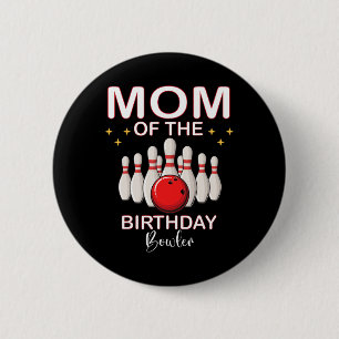 Mum Of The Birthday Bowler Kid Boy Girl Bowling Pa 6 Cm Round Badge