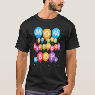 Mum of The Birthday Boy Balloon Boy B-Day Family P T-Shirt