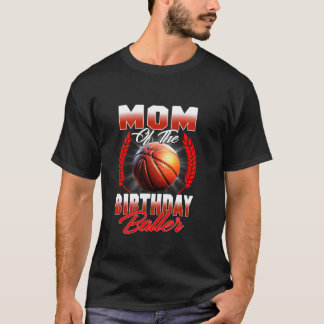 Mum Of The Birthday Boy Basketball Birthday Family T-Shirt