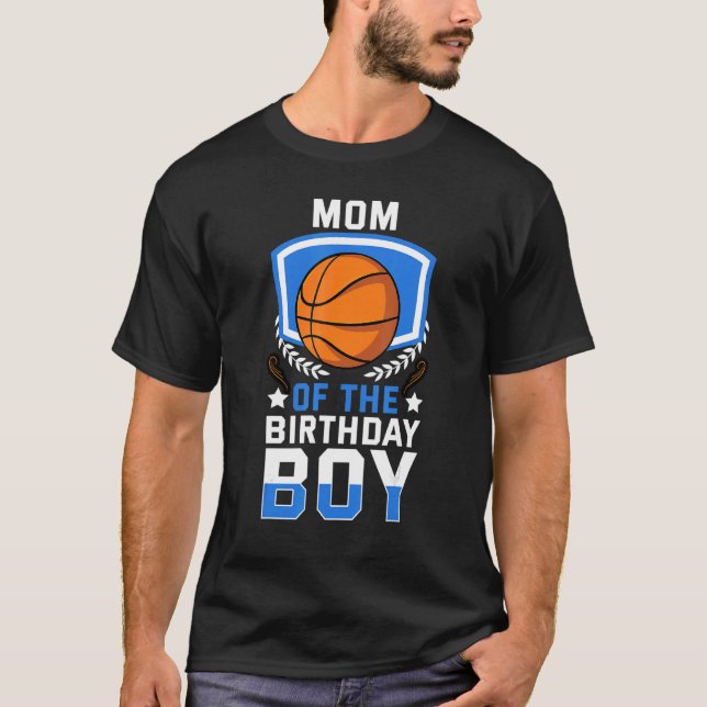 Mum Of The Birthday Boy Basketball Family Celebrat T-Shirt (Front)