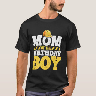 Mum of the Birthday Boy Construction Birthday Part T-Shirt