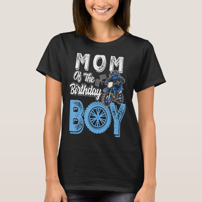 Mum Of The Birthday Boy Dirt Bike B Day Motocross  T-Shirt (Front)