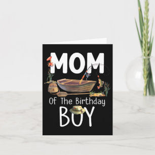 Mum Of The Birthday Boy Fishing Birthday Family Ma Card