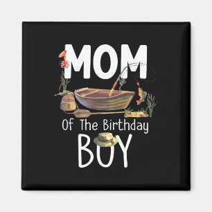 Mum Of The Birthday Boy Fishing Birthday Family Ma Magnet
