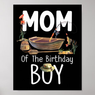 Mum Of The Birthday Boy Fishing Birthday Family Ma Poster
