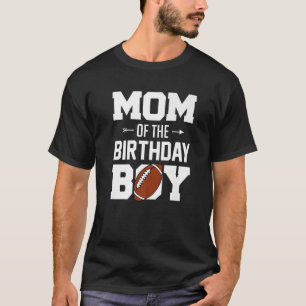 Mum Of The Birthday Boy Football Boy Family Match T-Shirt