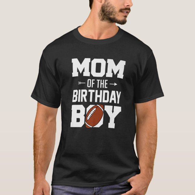 Mum Of The Birthday Boy  Football Boy Family Match T-Shirt (Front)
