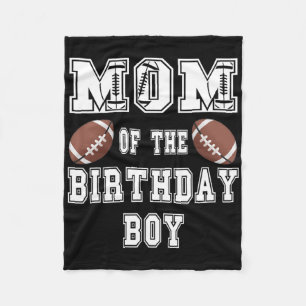 Mum Of The Birthday Boy Football Lover Family Birt Fleece Blanket