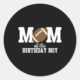 Mum Of The Birthday Boy Football Lover First Birth Classic Round Sticker