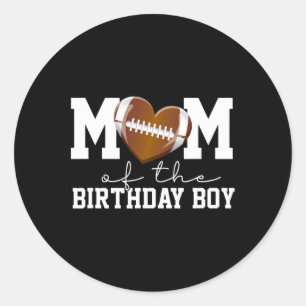 Mum Of The Birthday Boy Football Lover First Birth Classic Round Sticker