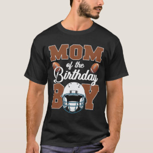 Mum Of The Birthday Boy Football Party Family Matc T-Shirt