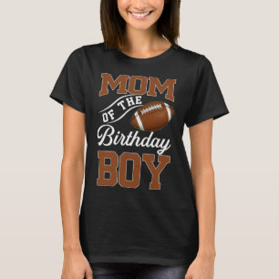 Mum Of The Birthday Boy Football Themed Party Fami T-Shirt