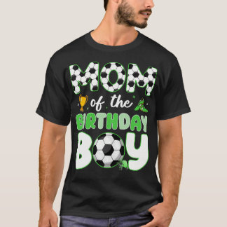 Mum Of The Birthday Boy Funny Soccer Birthday Part T-Shirt