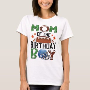 Mum Of The Birthday Boy Game Day Footll Lover T-Shirt