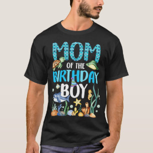 Mum Of The Birthday Boy Sea Fish Ocean Animals Aqu T-Shirt