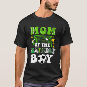 Mum Of The Birthday Boy Soccer Family Party Matchi T-Shirt