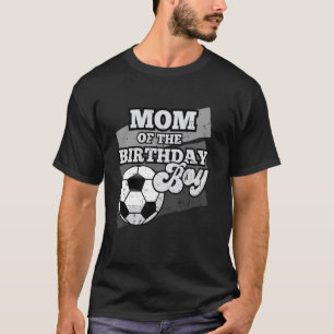 Mum of the Birthday Boy Soccer Grunge Theme Design T-Shirt