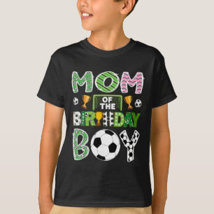 Mum Of The Birthday Boy Soccer Player Game Day _1 T-Shirt