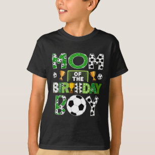Mum Of The Birthday Boy Soccer Player Game Day T-Shirt