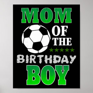 Mum Of The Birthday Boy Soccer Stars Outfit Poster