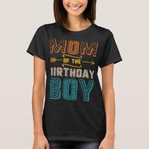 Mum of the Birthday Boy Son Funny Mother Mama Moms T-Shirt