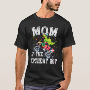Mum of the Birthday Boy T Rex Dinosaur Monster Tru T-Shirt