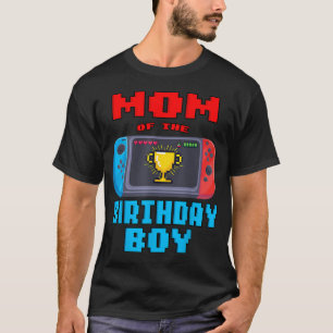 Mum Of The Birthday Boy Video Games Theme Bday T-Shirt